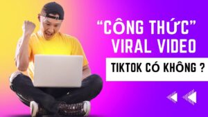 công thức làm viral video TikTok