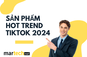 Sản phẩm hot trend TikTok 2024